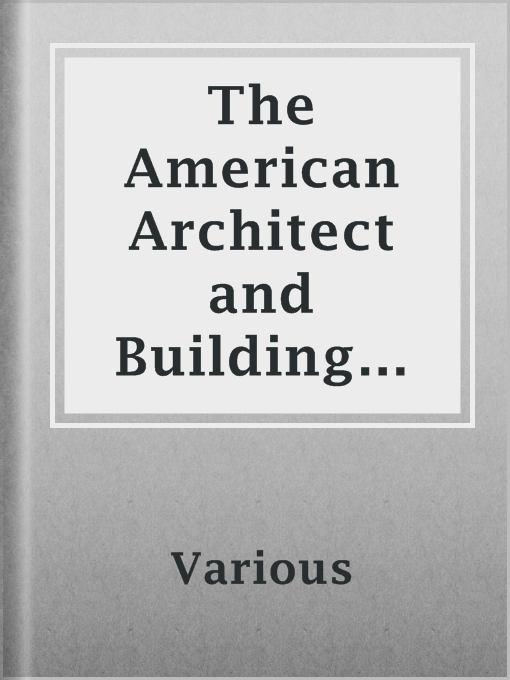 Title details for The American Architect and Building News, Vol. 27, Jan-Mar, 1890 by Various - Available